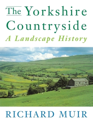 The Yorkshire Countryside: A Landscape History 1853311987 Book Cover