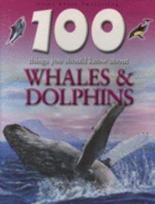 100 Things You Should Know about Whales & Dolph... 1842368176 Book Cover