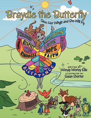 Braydie the Butterfly: Give Her Wings and She W... 1468556606 Book Cover