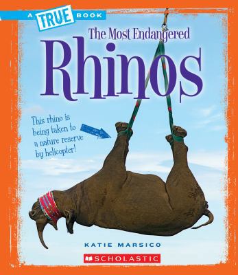 Rhinos (a True Book: The Most Endangered) 0531232808 Book Cover