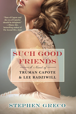 Such Good Friends: A Novel of Truman Capote & L... 149673744X Book Cover