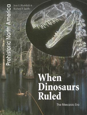 When Dinosaurs Ruled 1403476608 Book Cover