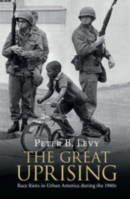 The Great Uprising: Race Riots in Urban America... 1108422403 Book Cover