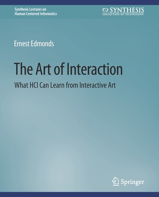 The Art of Interaction: What Hci Can Learn from... 3031010949 Book Cover