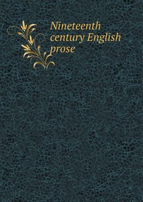 Nineteenth century English prose 551885224X Book Cover