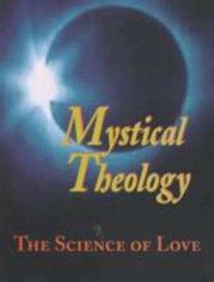 Mystical Theology: The Science of Love 1570751757 Book Cover