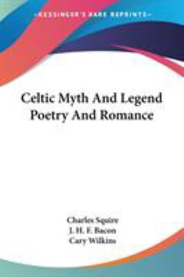 Celtic Myth And Legend Poetry And Romance 1428644008 Book Cover