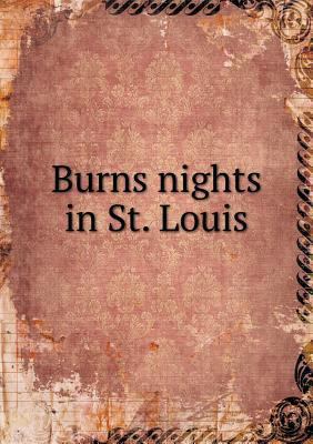 Burns nights in St. Louis 5518762828 Book Cover