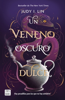 Un Veneno Oscuro Y Dulce / A Venom Dark and Sweet [Spanish] 6073909136 Book Cover
