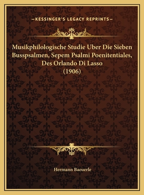 Musikphilologische Studie Uber Die Sieben Bussp... [German] 1169692680 Book Cover