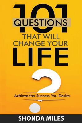 101 Questions that will Change Your Life: Achie... 153290522X Book Cover