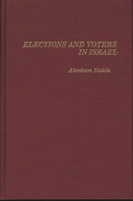 Elections and Voters in Israel 0275929728 Book Cover