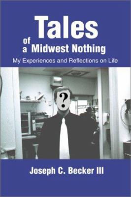 Tales of a Midwest Nothing: My Experiences and ... 059519558X Book Cover