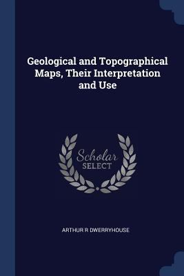 Geological and Topographical Maps, Their Interp... 137673690X Book Cover