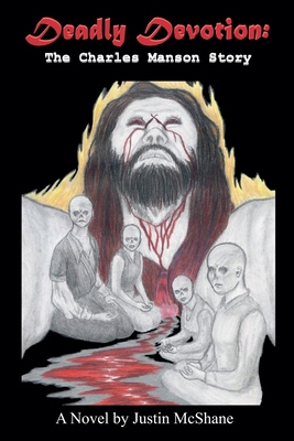 Deadly Devotion: The Charles Manson Story B0DC27JR4Z Book Cover