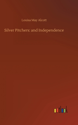 Silver Pitchers: and Independence 373407651X Book Cover