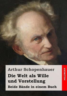 Die Welt als Wille und Vorstellung [German] 149537520X Book Cover