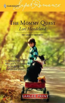 The Mommy Quest [Large Print] 0373780796 Book Cover