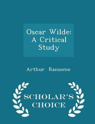 Oscar Wilde: A Critical Study - Scholar's Choic... 1298224578 Book Cover