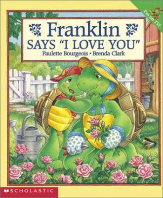 Franklin Says I Love You 043933876X Book Cover