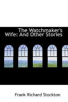 The Watchmaker's Wife: And Other Stories 1103422391 Book Cover