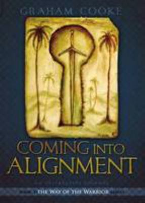 Coming into Alignment (Way of the Warrior Series) 1934771104 Book Cover