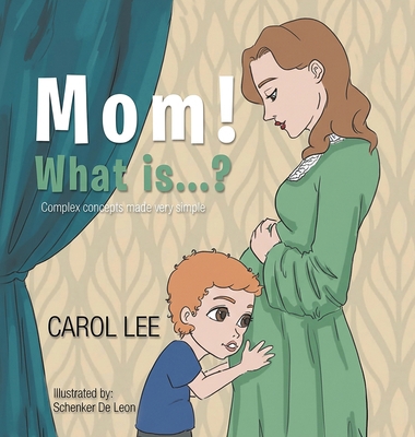 MOM! What is...?: Complex Concepts Made Very Si... 196736270X Book Cover