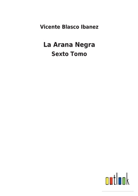 La Arana Negra: Sexto Tomo [Spanish] 3752494700 Book Cover