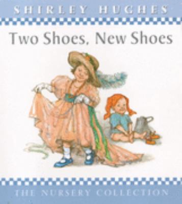 'TWO SHOES, NEW SHOES (THE NURSERY COLLECTION)' 0744567386 Book Cover