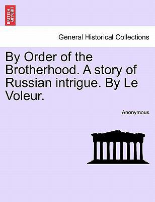 By Order of the Brotherhood. a Story of Russian... 1241385688 Book Cover