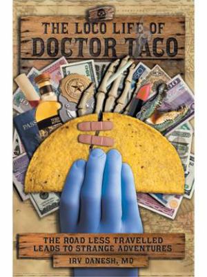 The Loco Life of Doctor Taco 0991159799 Book Cover