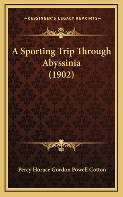 A Sporting Trip Through Abyssinia (1902) 1166002829 Book Cover