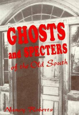 Ghosts & Specters of the Old South: Ten Superna... 0878440585 Book Cover