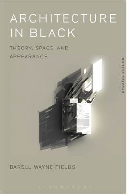 Architecture in Black: Theory, Space and Appear... 1350009873 Book Cover