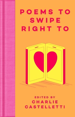 Poems to Swipe Right to: A Collection of Classi... 1035020491 Book Cover