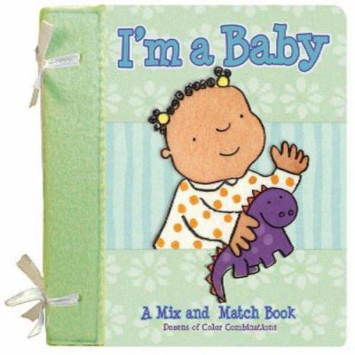 I'm a Baby: A Mix-And-Match Book 1584763558 Book Cover