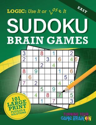 Easy Sudoku Brain Games: Logic: Use It Or Lose It 195321004X Book Cover
