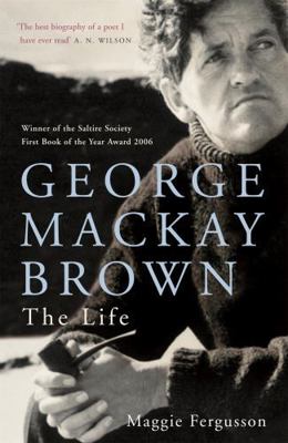 George MacKay Brown: The Life 0719566053 Book Cover
