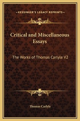 Critical and Miscellaneous Essays: The Works of... 1169365272 Book Cover