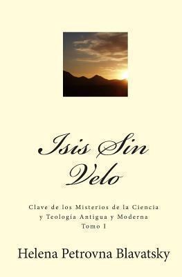 Isis Sin Velo: Clave de los misterios de la cie... [Spanish] 145363858X Book Cover
