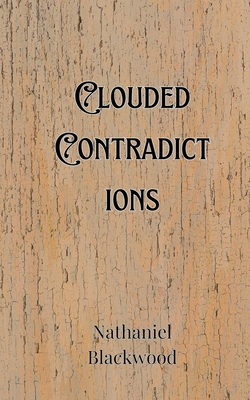 Clouded Contradictions 9916905916 Book Cover