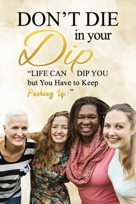 Don't Die in Your Dip! 1687403627 Book Cover