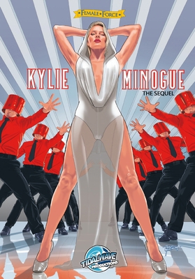 Female Force: Kylie Minogue the sequel 1972805975 Book Cover