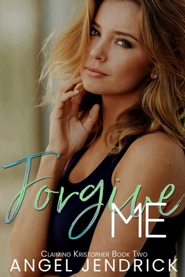 Forgive Me: A Best Friends to Lovers Second Cha... 1990464017 Book Cover