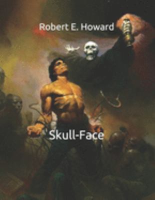 Skull-Face: Large Print 1691476471 Book Cover