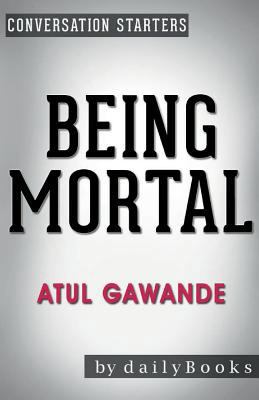 Conversation Starters Being Mortal by Atul Gawande 1681016389 Book Cover