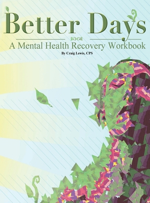 Better Days: A Mental Health Recovery Workbook 1917306253 Book Cover