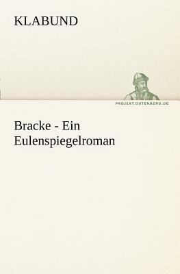 Bracke - Ein Eulenspiegelroman [German] 3842415273 Book Cover