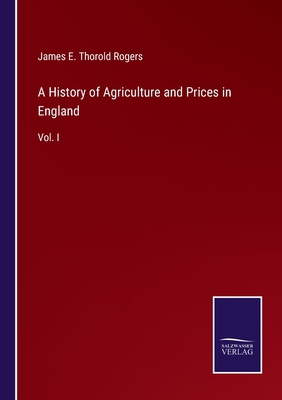 A History of Agriculture and Prices in England:... 3752561440 Book Cover