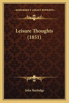 Leisure Thoughts (1851) 116552323X Book Cover